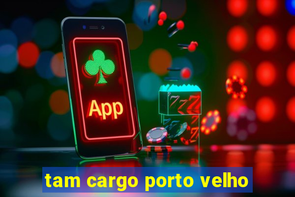 tam cargo porto velho